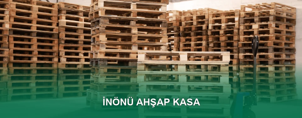 İnönü Ahşap Kasa İmalatı