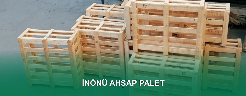 İnönü Ahşap Palet İmalatı