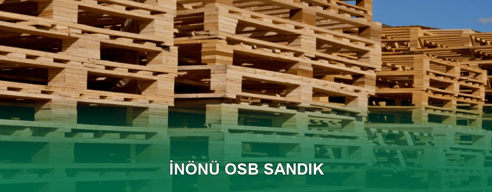 İnönü OSB Sandık İmalatı
