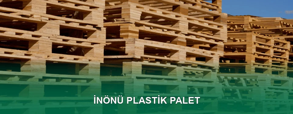 İnönü Plastik Palet Satışı